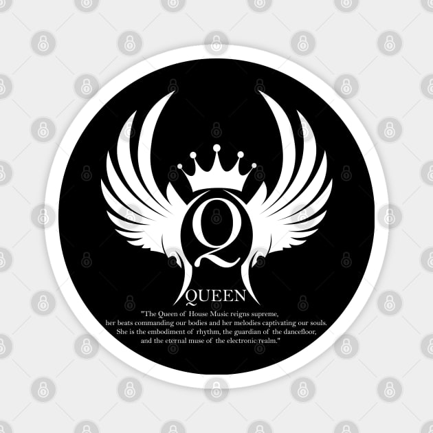 The queen of house muisc Magnet by LoudCreat